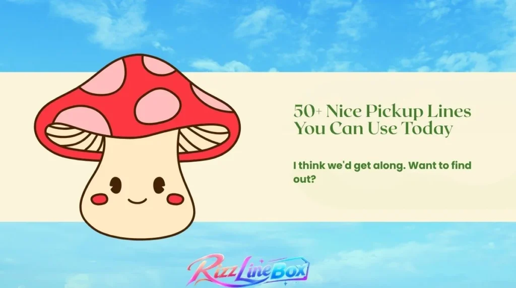 50+ Nice Pickup Lines You Can Use Today
