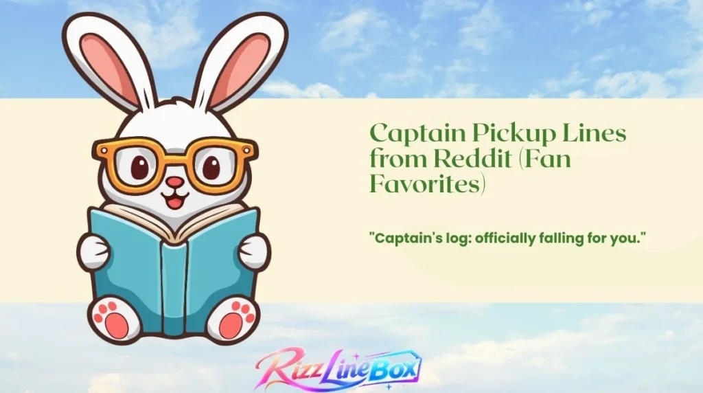 Captain Pickup Lines from Reddit (Fan Favorites)