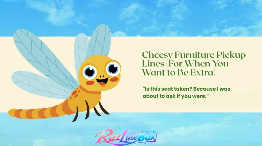 Cheesy Furniture Pickup Lines (For When You Want to Be Extra)