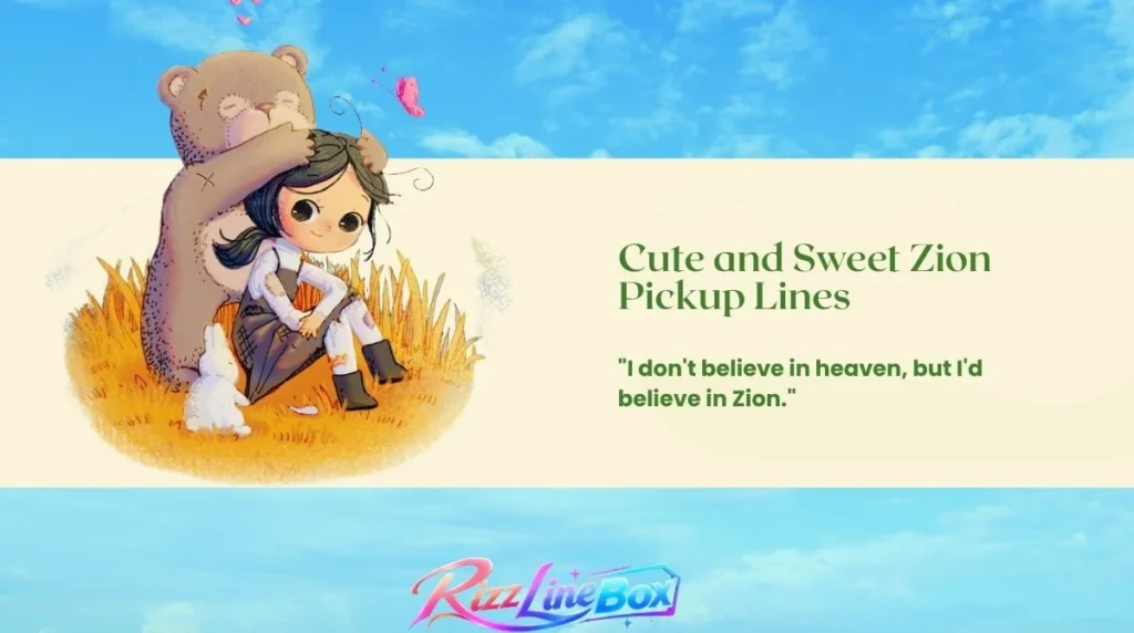 Cute and Sweet Zion Pickup Lines