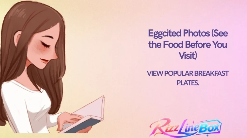 Eggcited Photos (See the Food Before You Visit)