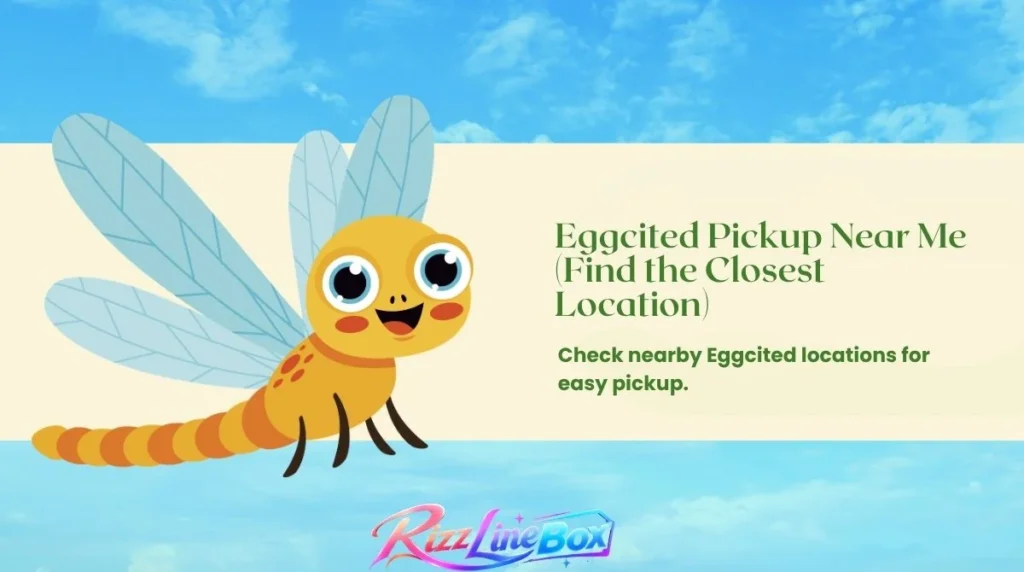 Eggcited Pickup Near Me (Find the Closest Location)
