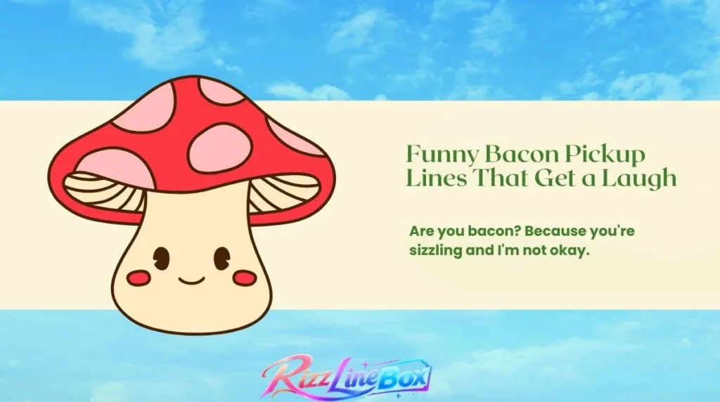 Funny Bacon Pickup Lines That Get a Laugh