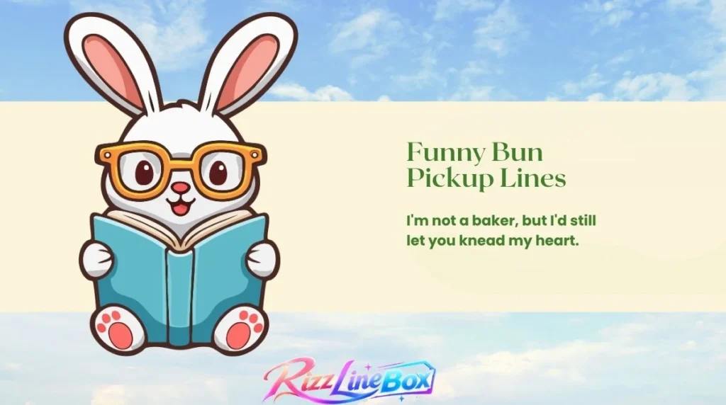 Funny Bun Pickup Lines