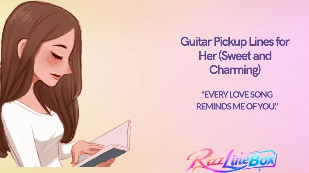 Guitar Pickup Lines for Her (Sweet and Charming)