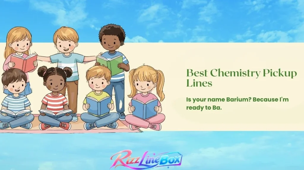 Best Chemistry Pickup Lines