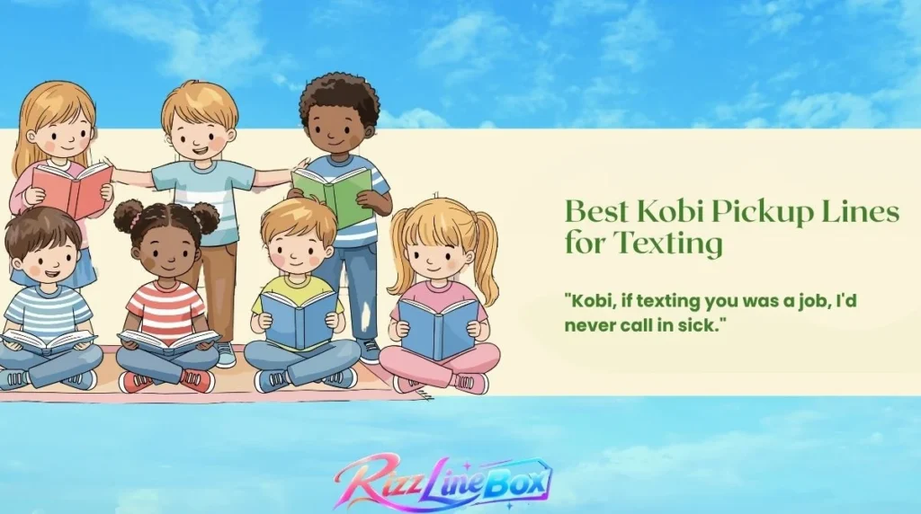 Best Kobi Pickup Lines for Texting