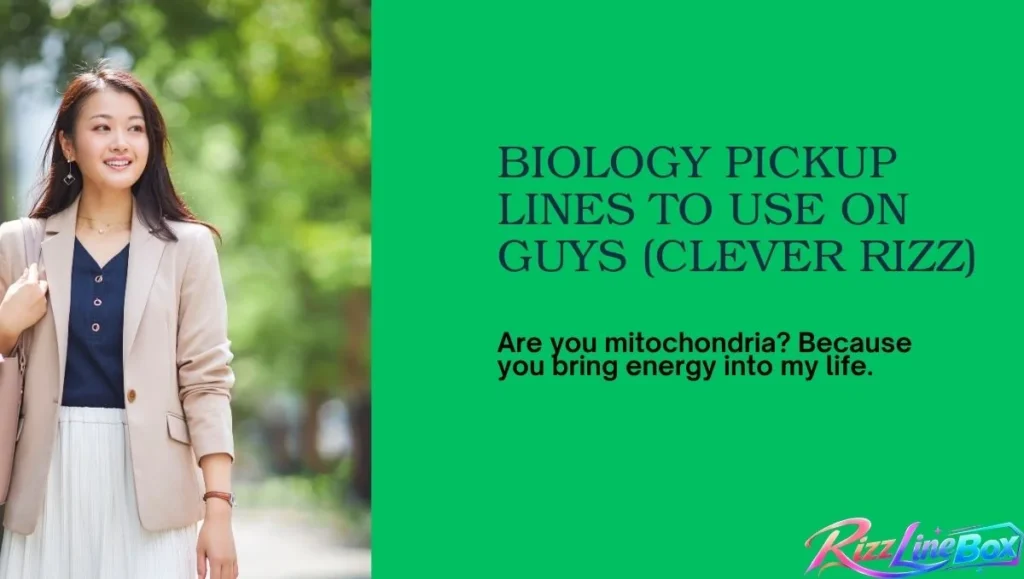 Biology Pickup Lines to Use on Guys (Clever Rizz)