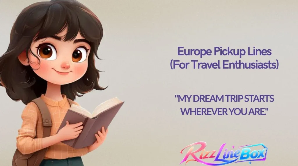 Europe Pickup Lines (For Travel Enthusiasts)