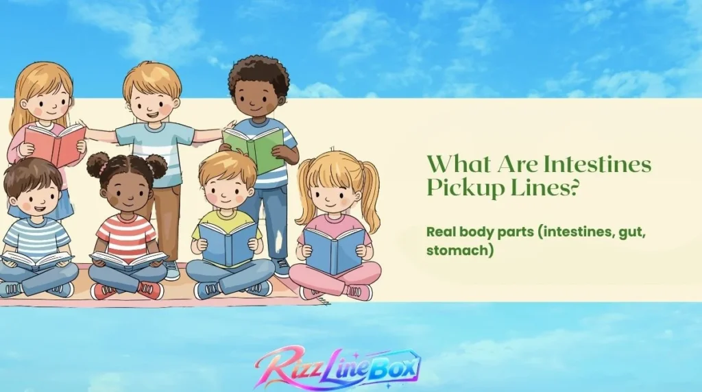 What Are Intestines Pickup Lines?