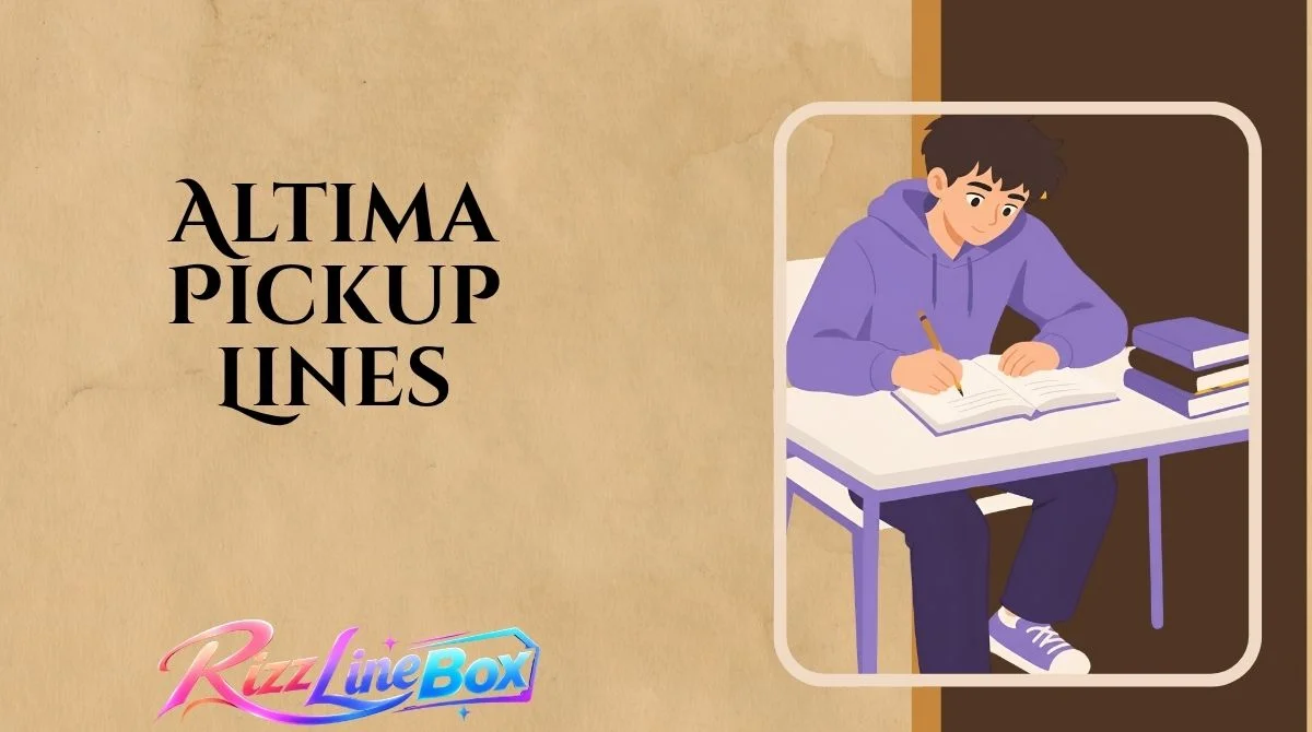 Altima Pickup Lines