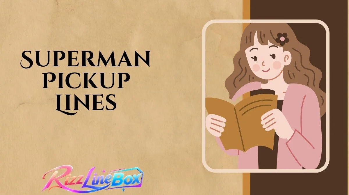 Superman Pickup Lines