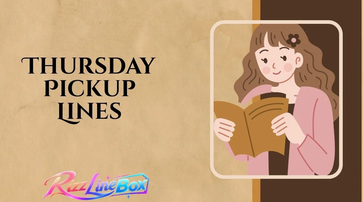 Thursday Pickup Lines