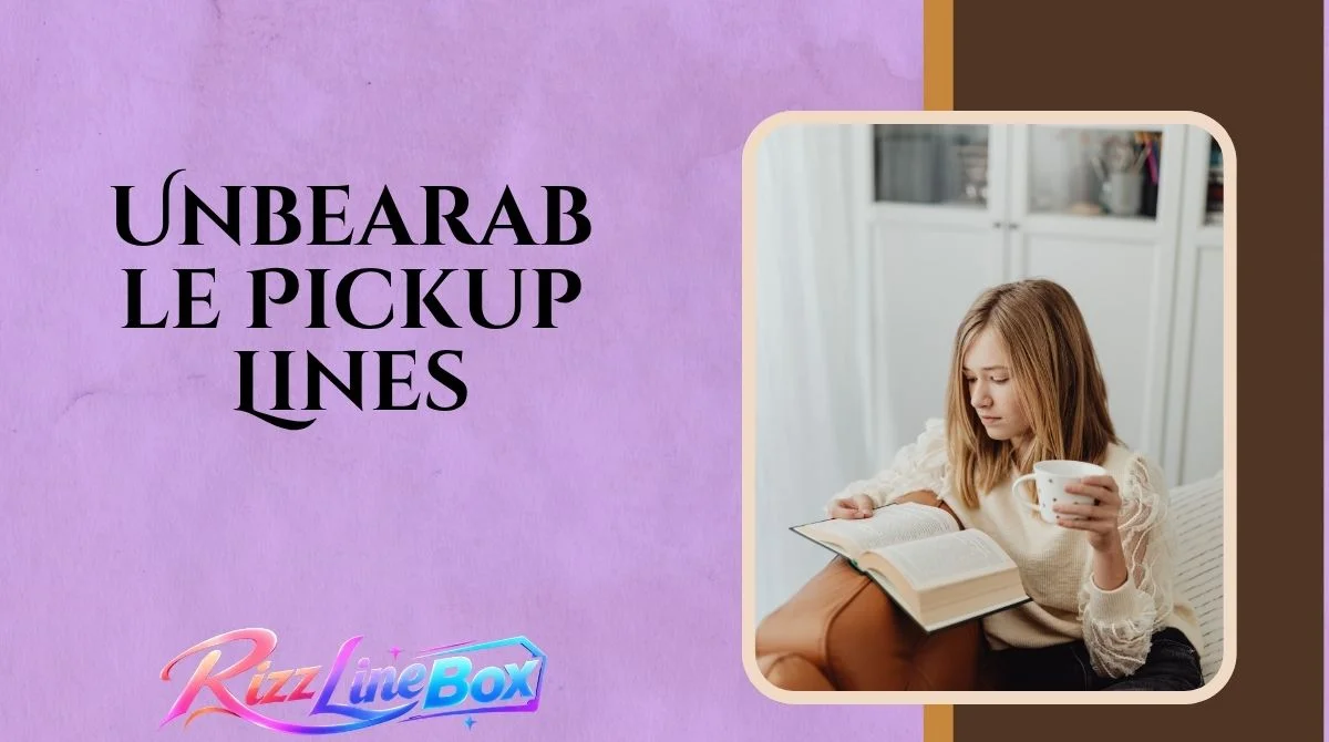 Unbearable Pickup Lines