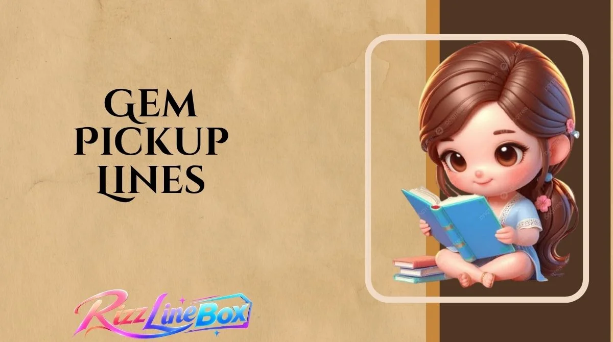 Gem Pickup Lines