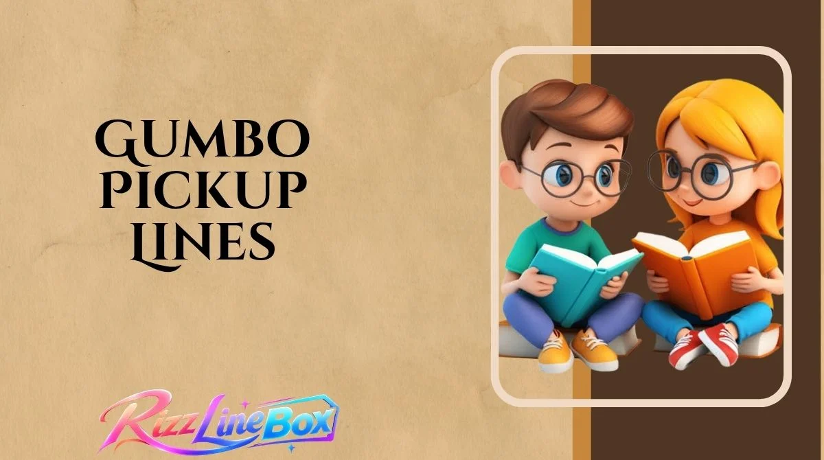Gumbo Pickup Lines